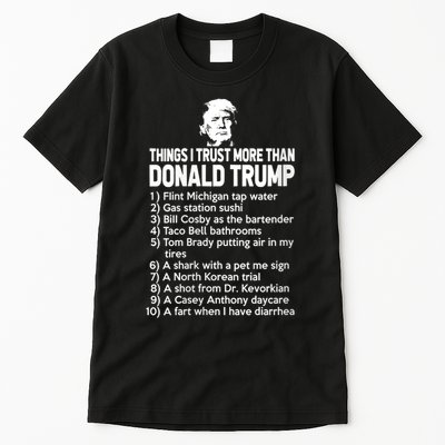Things I Trust More Than Donald Trump Flint Michigan Tap Water Gas Station Sushi Tall T-Shirt