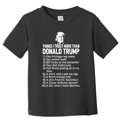 Things I Trust More Than Donald Trump Flint Michigan Tap Water Gas Station Sushi Toddler T-Shirt