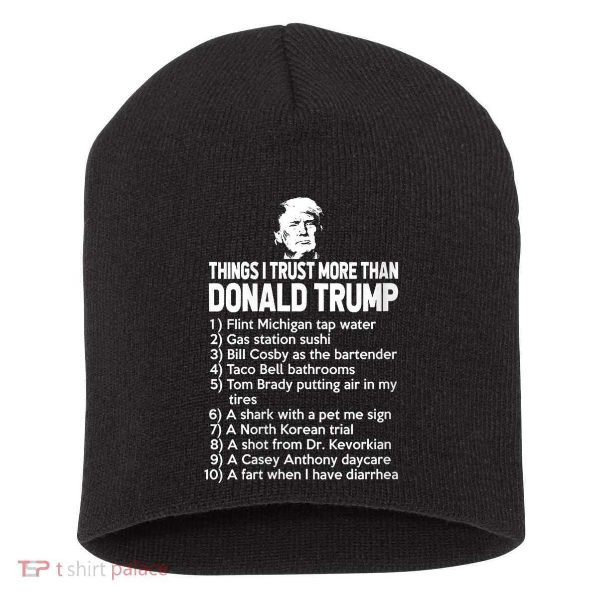 Things I Trust More Than Donald Trump Flint Michigan Tap Water Gas Station Sushi Short Acrylic Beanie