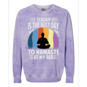 Today Is The Best Day To Namaste At My Bed Funny Gift Funny Yoga Gift Colorblast Crewneck Sweatshirt