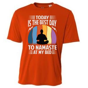 Today Is The Best Day To Namaste At My Bed Funny Gift Funny Yoga Gift Cooling Performance Crew T-Shirt