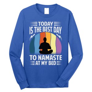 Today Is The Best Day To Namaste At My Bed Funny Gift Funny Yoga Gift Long Sleeve Shirt