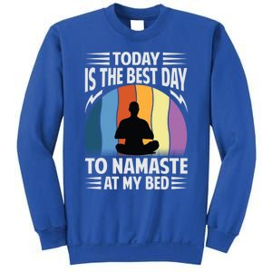 Today Is The Best Day To Namaste At My Bed Funny Gift Funny Yoga Gift Sweatshirt