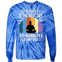 Today Is The Best Day To Namaste At My Bed Funny Gift Funny Yoga Gift Tie-Dye Long Sleeve Shirt