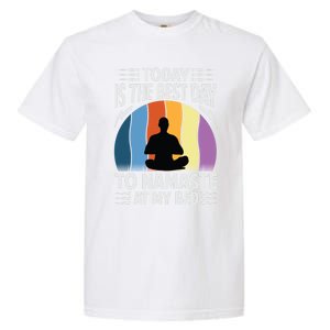 Today Is The Best Day To Namaste At My Bed Funny Gift Funny Yoga Gift Garment-Dyed Heavyweight T-Shirt