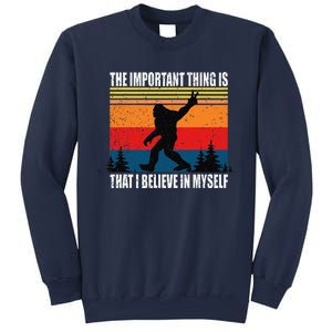 The Important Thing Is That I Believe In Myself Sweatshirt