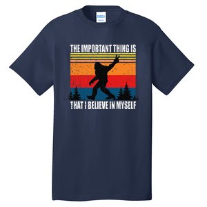 The Important Thing Is That I Believe In Myself Tall T-Shirt