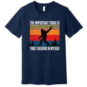 The Important Thing Is That I Believe In Myself Premium T-Shirt