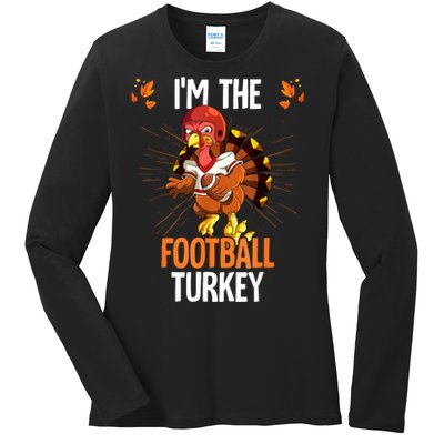 Thanksgiving IM The Football Turkey Ladies Long Sleeve Shirt