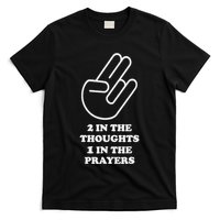Two In The Thoughts One In The Prayers Funny T-Shirt