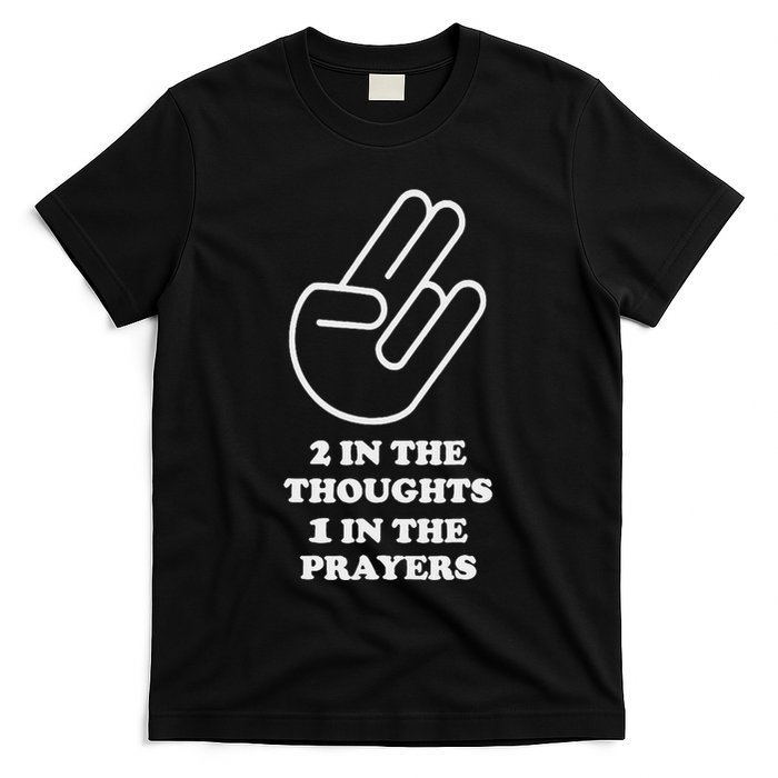 Two In The Thoughts One In The Prayers Funny T-Shirt