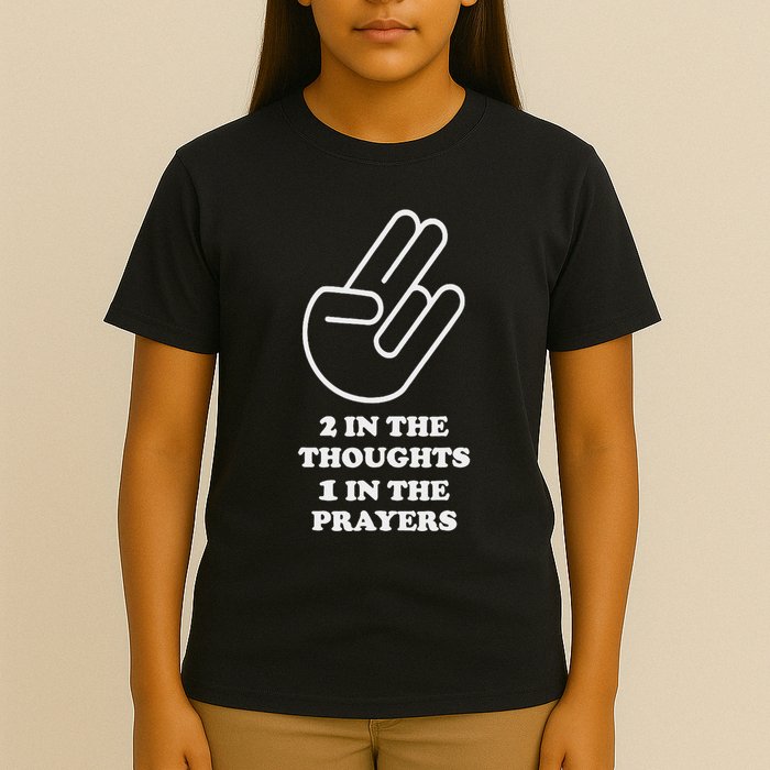 Two In The Thoughts One In The Prayers Funny T-Shirt
