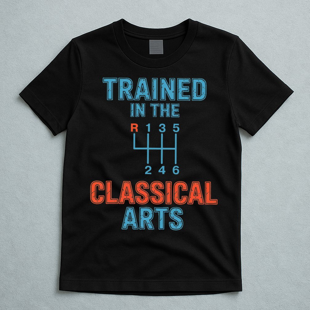 Trained In The Classical Arts T-Shirt