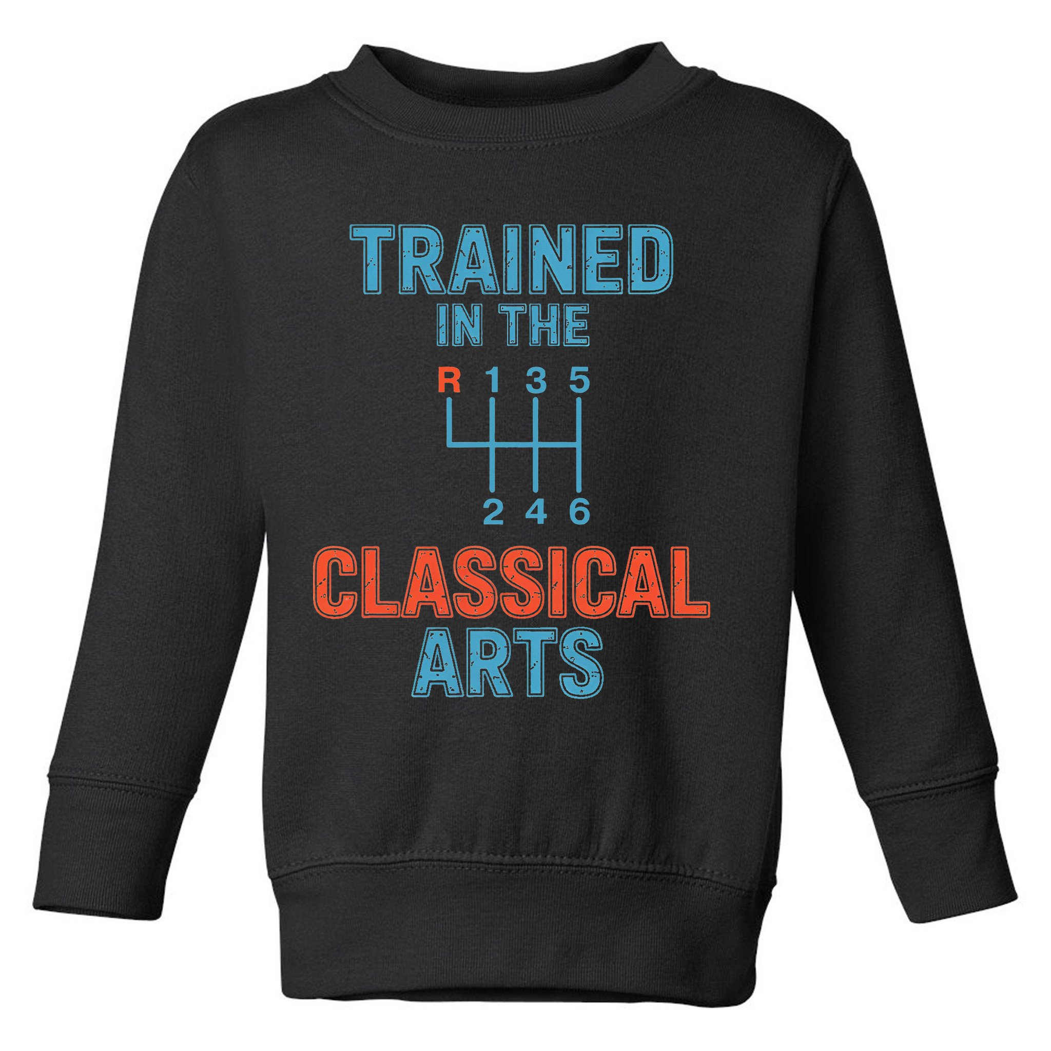 Trained In The Classical Arts Toddler Sweatshirt