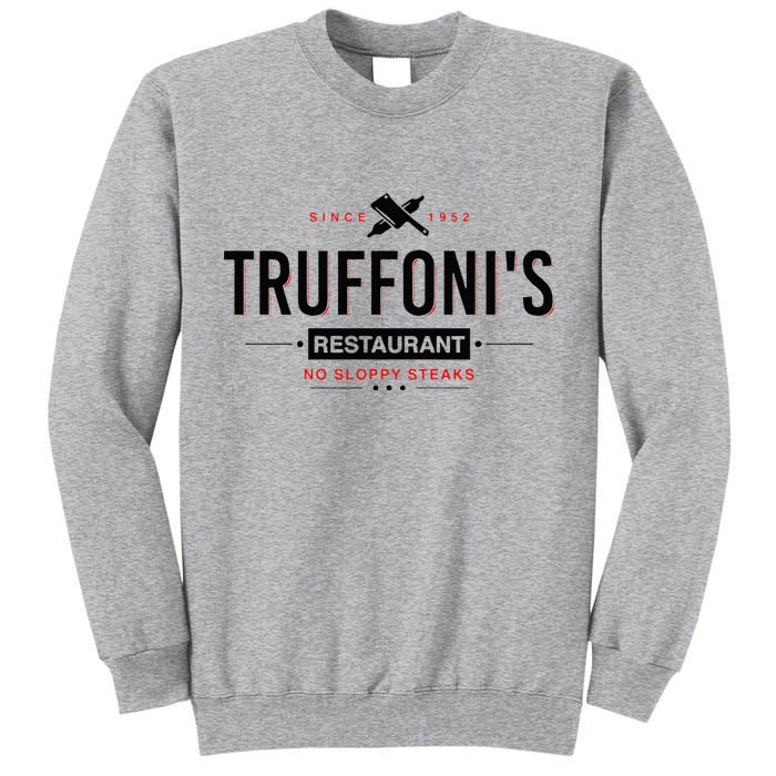 Truffonis I Think You Should Leave Tall Sweatshirt