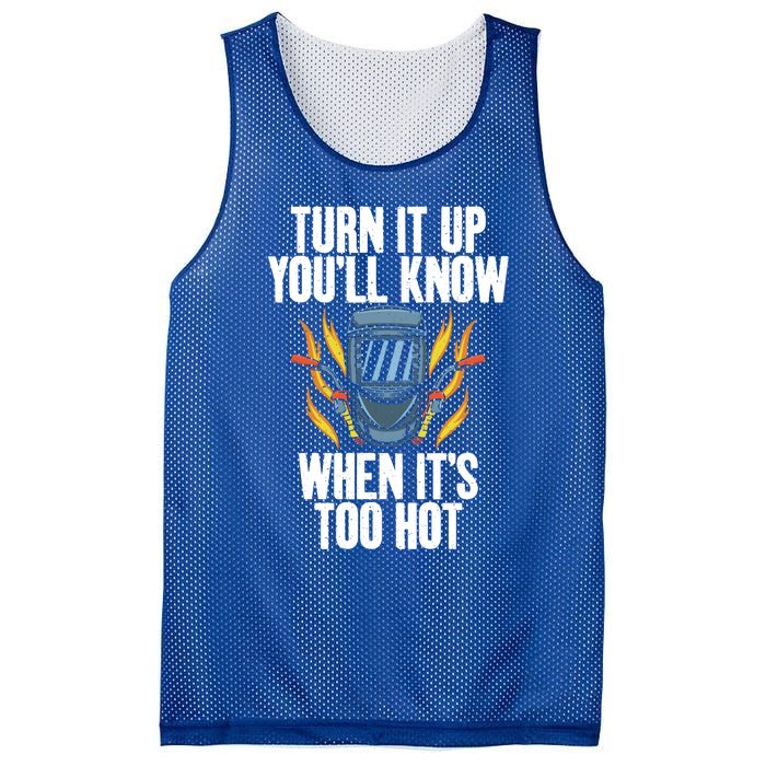 Turn It Up You Will Know When Its Too Hot Funny Welding Funny Gift Mesh Reversible Basketball Jersey Tank