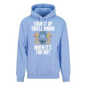 Turn It Up You Will Know When Its Too Hot Funny Welding Funny Gift Unisex Surf Hoodie