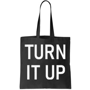 Turn It Up Funny Jokes Sarcastic Tote Bag