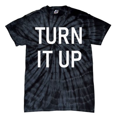 Turn It Up Funny Jokes Sarcastic Tie-Dye T-Shirt