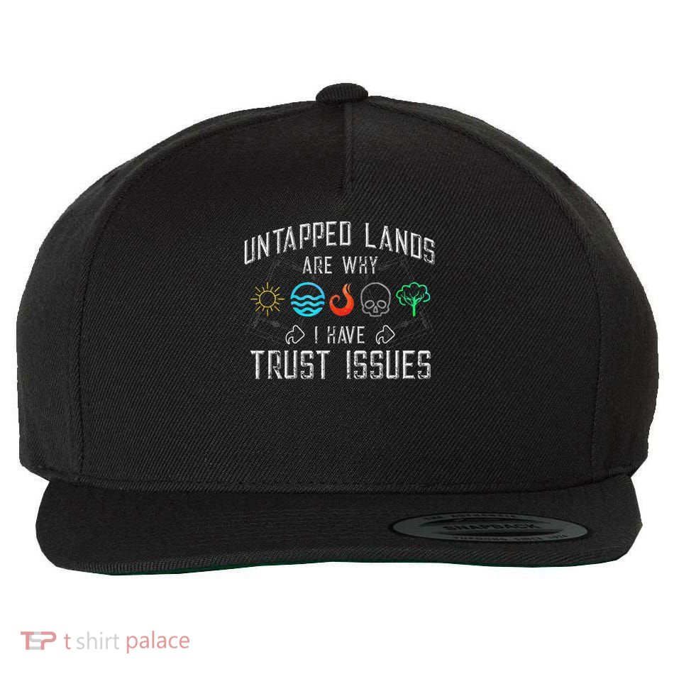 Trust Issues Untapped Lands Funny Magic Geek Tcg Wool Snapback Cap