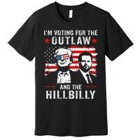 Trump IM Voting For The Outlaw And Hillbilly Trump Vance Gift Premium T-Shirt