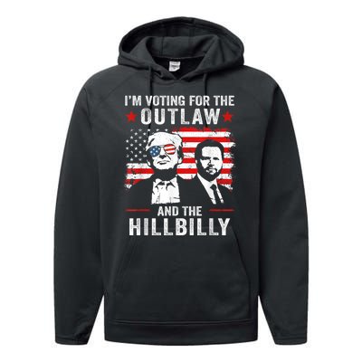 Trump Im Voting For The Outlaw And Hillbilly Trump Vance Performance Fleece Hoodie