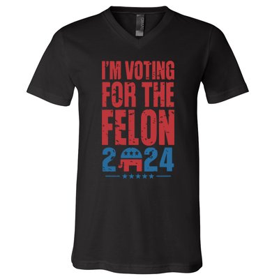 Trump IM Voting For The Felon Election 2024 Election V-Neck T-Shirt