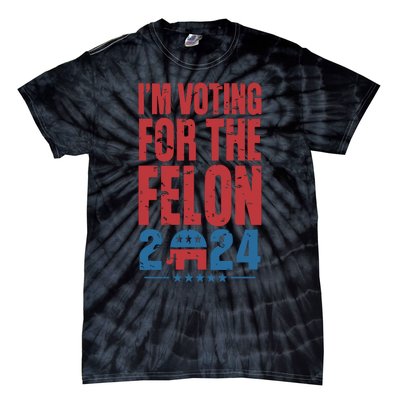 Trump IM Voting For The Felon Election 2024 Election Tie-Dye T-Shirt