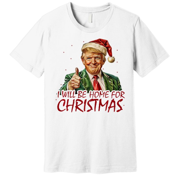 Trump I Will Be Home For Christmas Premium T-Shirt