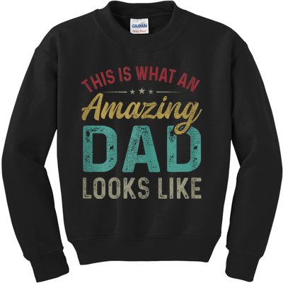 This Is What An Amazing Dad Looks Like FatherS Day Kids Sweatshirt