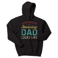 This Is What An Amazing Dad Looks Like FatherS Day Kids Hoodie