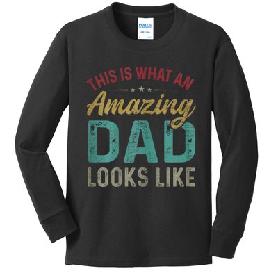 This Is What An Amazing Dad Looks Like FatherS Day Kids Long Sleeve Shirt