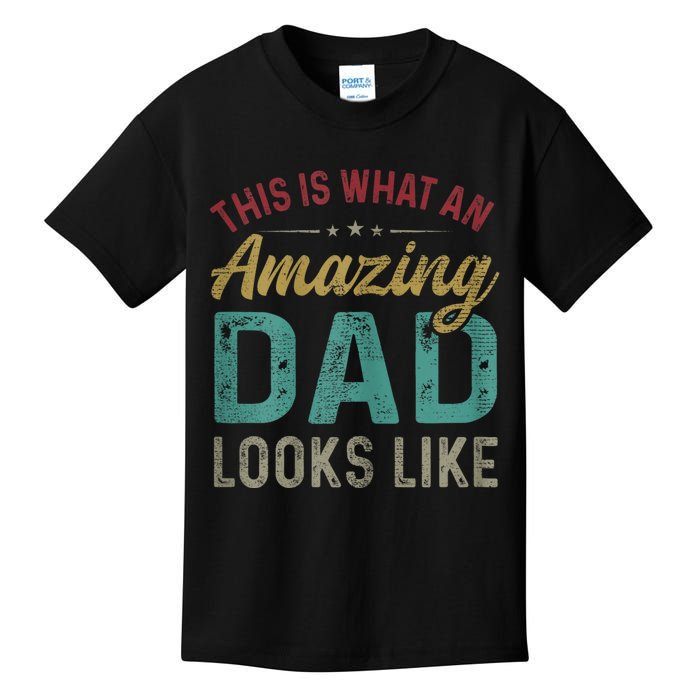 This Is What An Amazing Dad Looks Like FatherS Day Kids T-Shirt