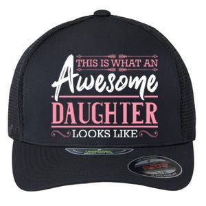 This Is What An Awesome Daughter Looks Like Cool Daughter Flexfit Unipanel Trucker Cap