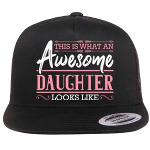 This Is What An Awesome Daughter Looks Like Cool Daughter Flat Bill Trucker Hat