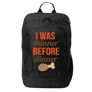 Thanksgiving I Was Thinner Before Dinner Gift City Backpack