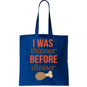 Thanksgiving I Was Thinner Before Dinner Gift Tote Bag