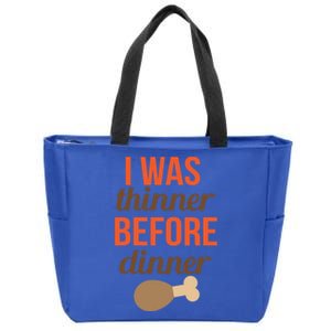 Thanksgiving I Was Thinner Before Dinner Gift Zip Tote Bag