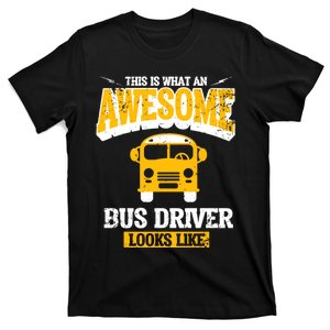 This Is What An Awesome School Bus Driver Looks Like T-Shirt