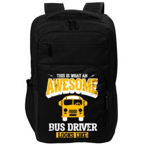 This Is What An Awesome School Bus Driver Looks Like Impact Tech Backpack