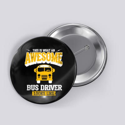 This Is What An Awesome School Bus Driver Looks Like Button