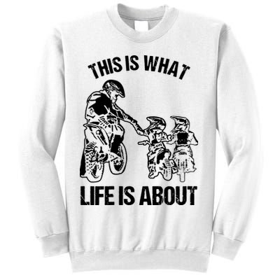 This Is What Life Is About Biker Father With Son Dirt Bike Sweatshirt