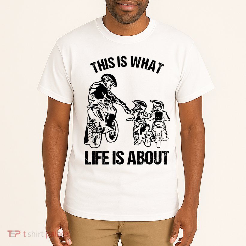 This Is What Life Is About Biker Father With Son Dirt Bike Tall T-Shirt
