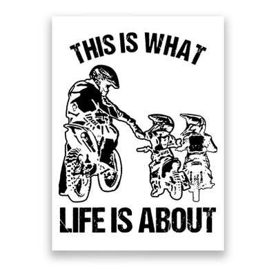 This Is What Life Is About Biker Father With Son Dirt Bike Poster