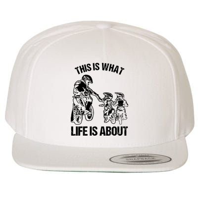 This Is What Life Is About Biker Father With Son Dirt Bike Wool Snapback Cap