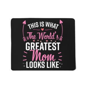 This Is What The WorldS Greatest Mom Looks Like Best Mom Best Mother Mousepad