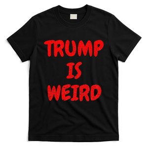 Trump Is Weird Funny T-Shirt