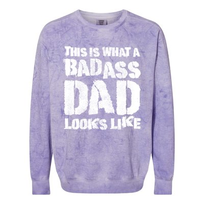 This Is What A Badass Dad Looks Like Badass Daddy Colorblast Crewneck Sweatshirt