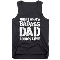 This Is What A Badass Dad Looks Like Badass Daddy Tank Top