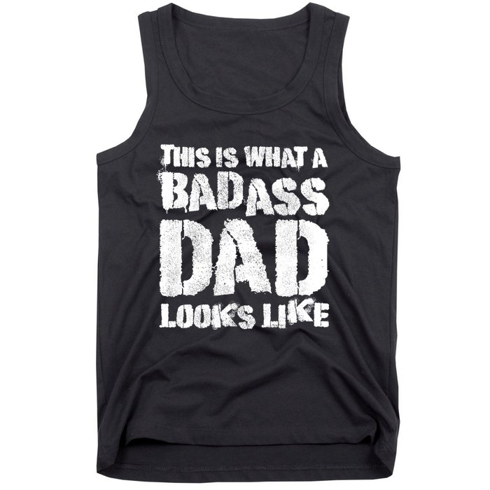 This Is What A Badass Dad Looks Like Badass Daddy Tank Top